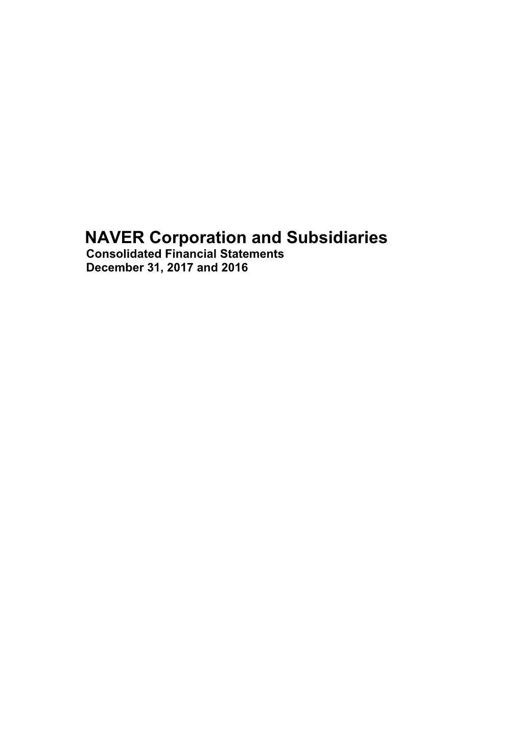 NAVER Corporation and Subsidiaries Consolidated Financial Statements December 31, 2017 and 2016