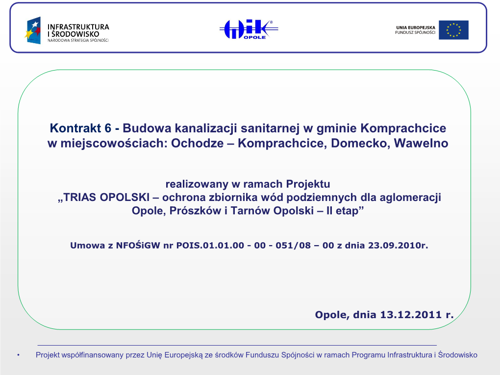 Budowa Kanalizacji Sanitarnej W Gminie Komprachcice W Miejscowościach: Ochodze – Komprachcice, Domecko, Wawelno