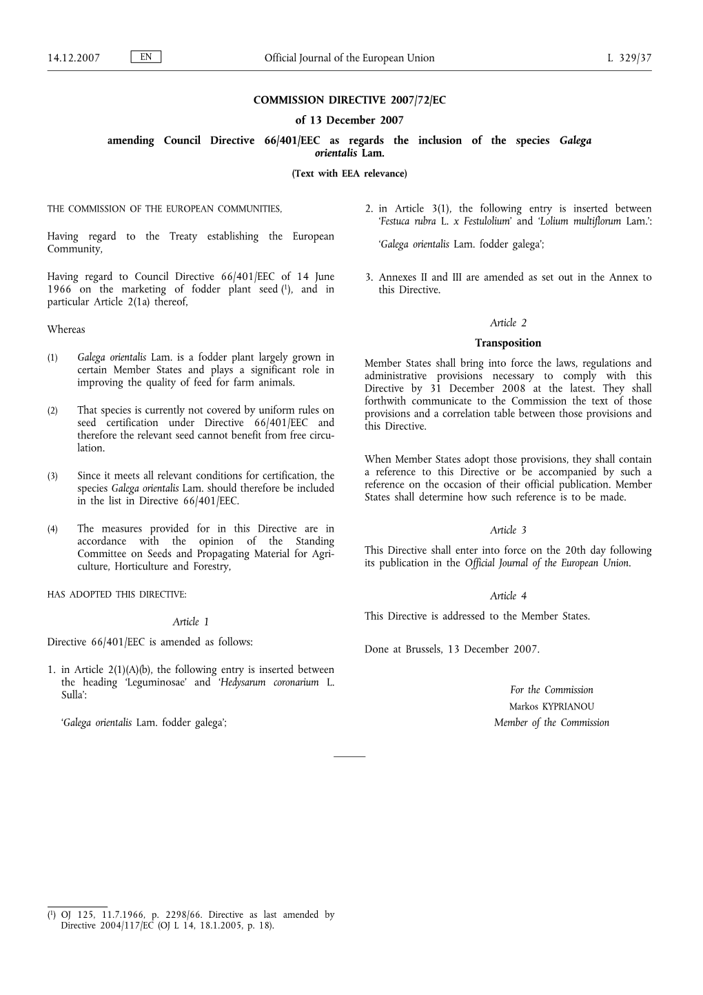 COMMISSION DIRECTIVE 2007/72/EC of 13 December 2007 Amending Council Directive 66/401/EEC As Regards the Inclusion of the Species Galega Orientalis Lam