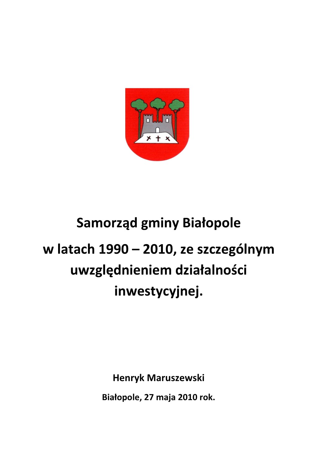 Samorząd Gminy Białopole W Latach 1990 – 2010, Ze Szczególnym Uwzględnieniem Działalności Inwestycyjnej