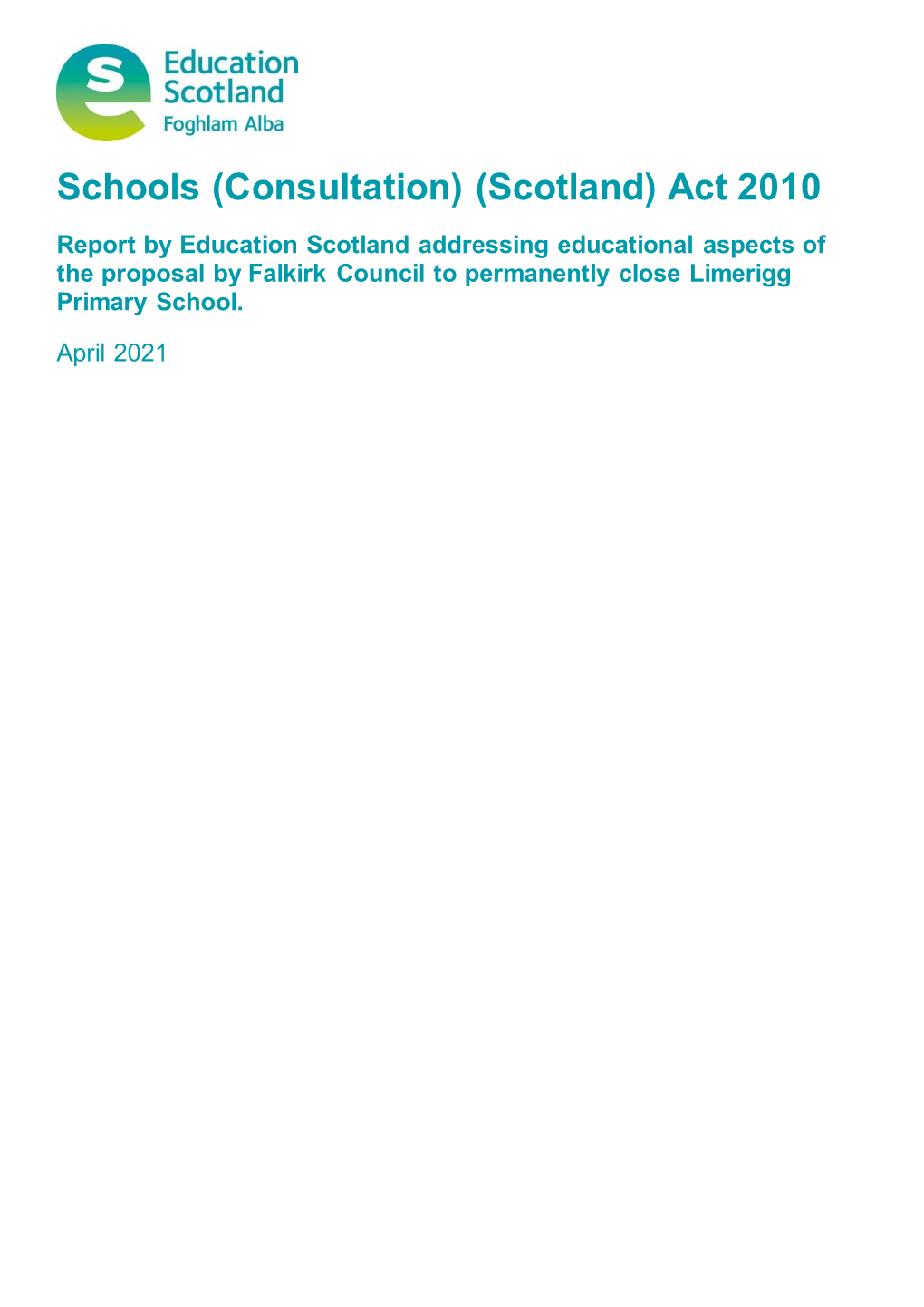 Report by Education Scotland Addressing Educational Aspects of the Proposal by Falkirk Council to Permanently Close Limerigg Primary School