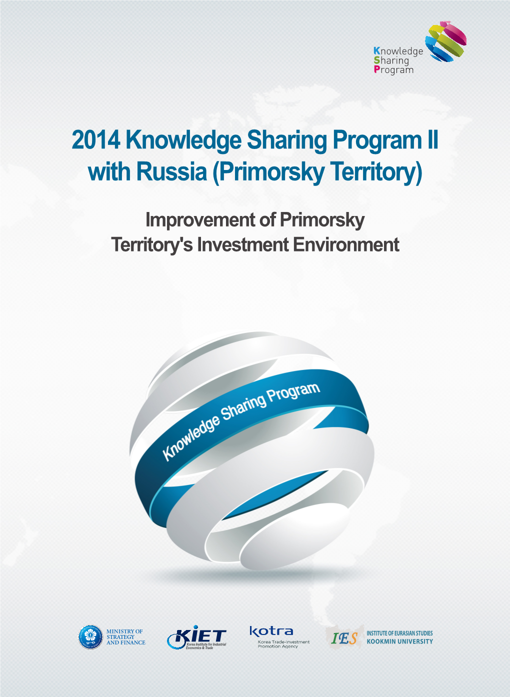 2014 Knowledge Sharing Program II with Russia (Primorsky Territory) 2014 Knowledge Sharing Program II with Russia (Primorsky Territory)