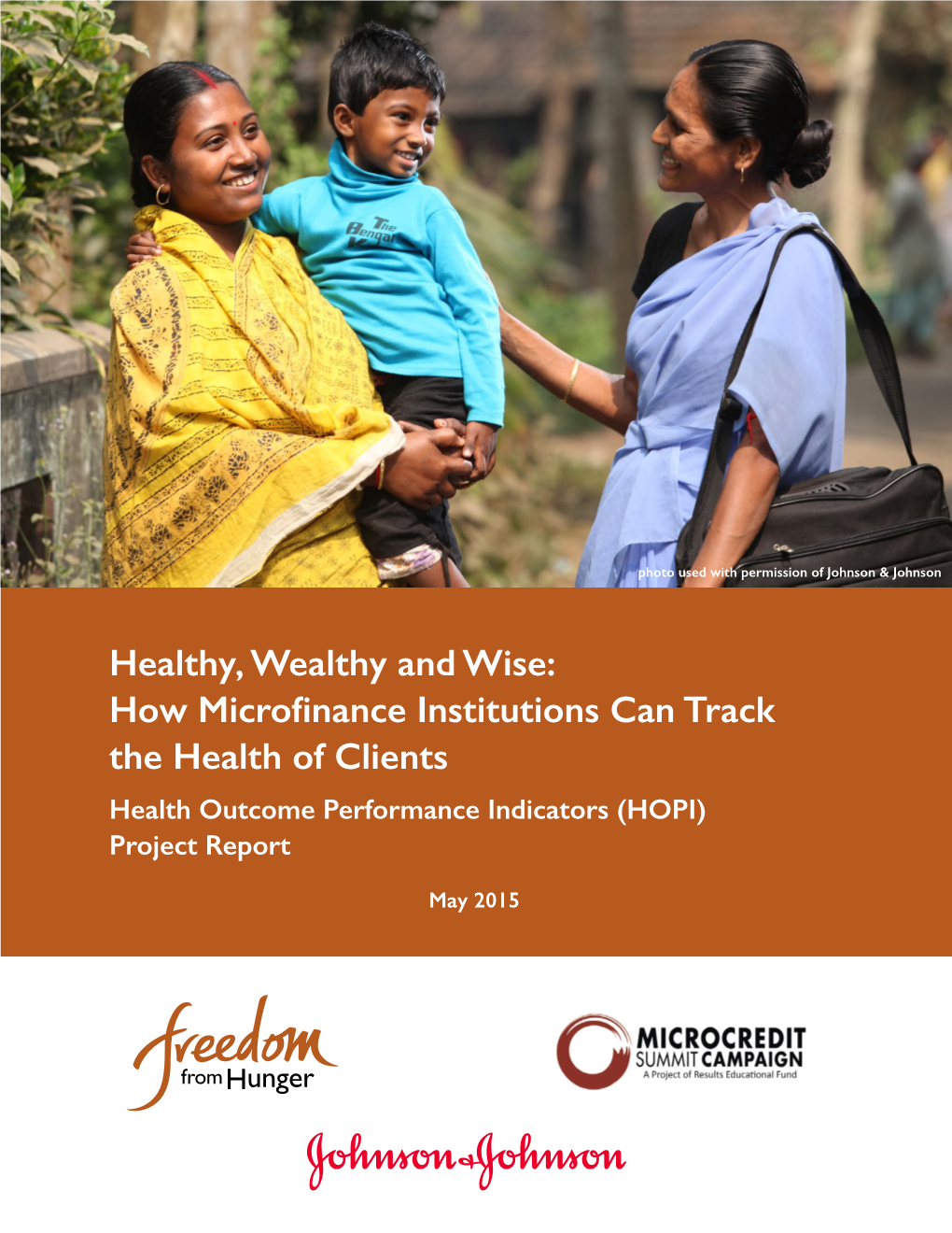 How Microfinance Institutions Can Track the Health of Clients Health Outcome Performance Indicators (HOPI) Project Report