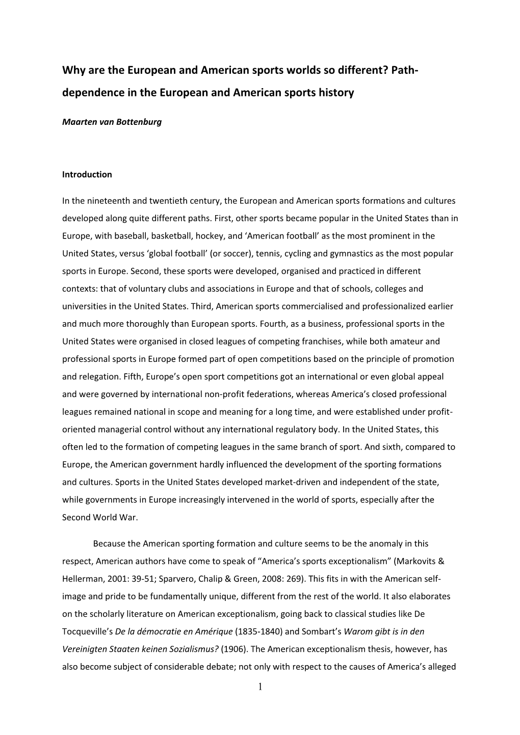 Why Are the European and American Sports Worlds So Different? Path- Dependence in the European and American Sports History