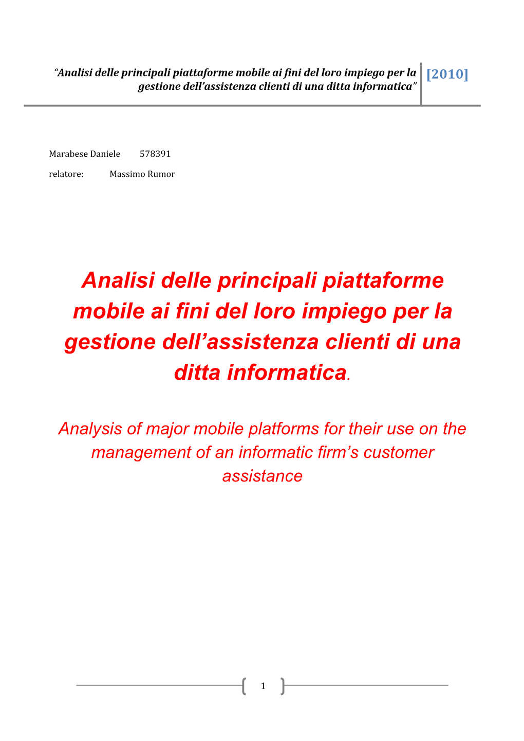 Analisi Delle Principali Piattaforme Mobile Ai Fini Del Loro Impiego Per La [2010] Gestione Dell’Assistenza Clienti Di Una Ditta Informatica”