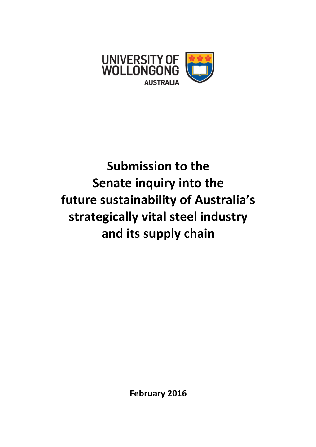Submission to the Senate Inquiry Into the Future Sustainability of Australia’S Strategically Vital Steel Industry and Its Supply Chain