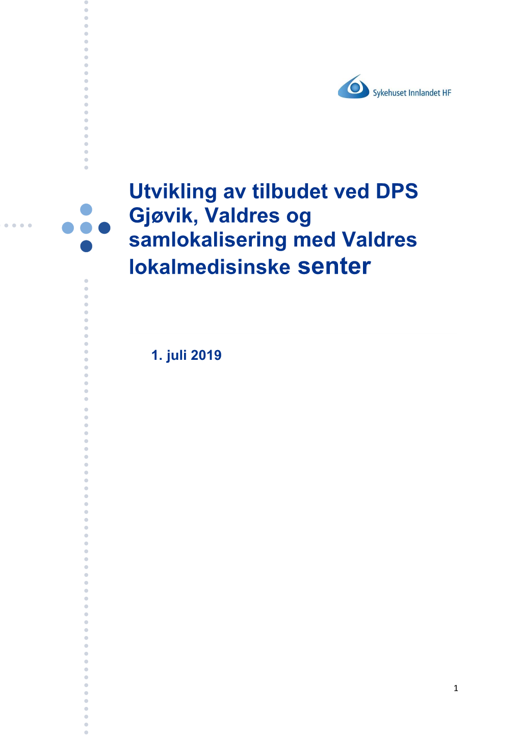 Utvikling Av Tilbudet Ved DPS Gjøvik, Valdres Og Samlokalisering Med Valdres Lokalmedisinske Senter