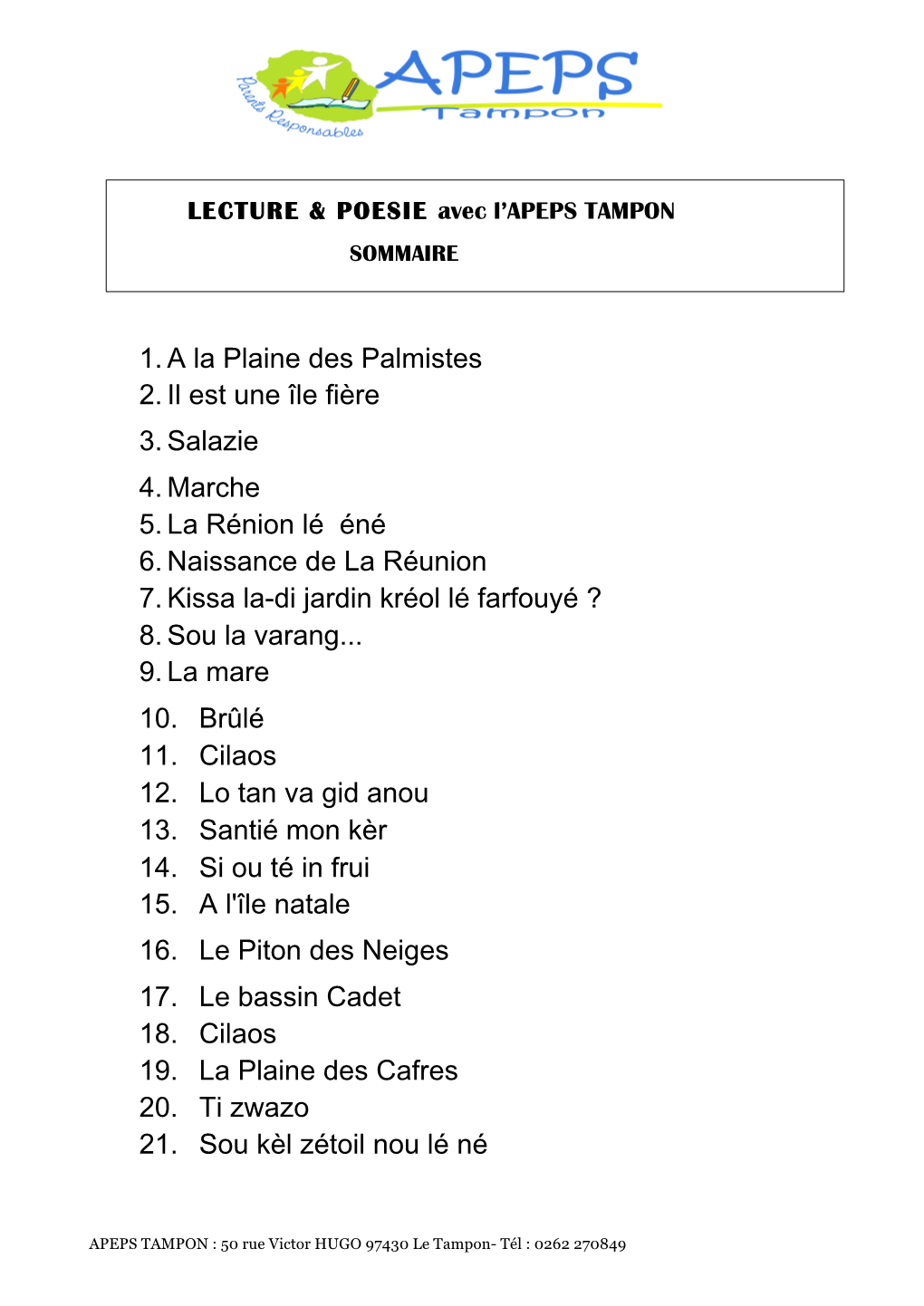 1. a La Plaine Des Palmistes 2. Il Est Une Île Fière 3. Salazie 4. Marche 5