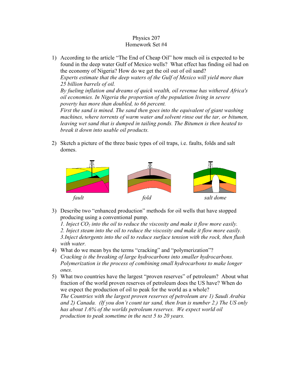 1) According to the Article the End of Cheap Oil How Much Oil Is Expected to Be Found In