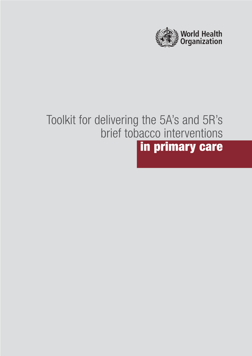 Toolkit for Delivering the 5A's and 5R's Brief Tobacco Interventions