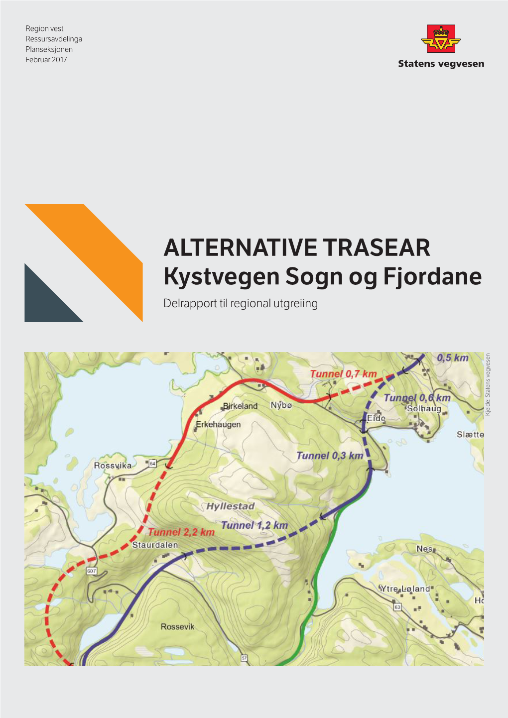 ALTERNATIVE TRASEAR Kystvegen Sogn Og Fjordane Delrapport Til Regional Utgreiing Kjelde: Statens Vegvesen Kjelde: Statens