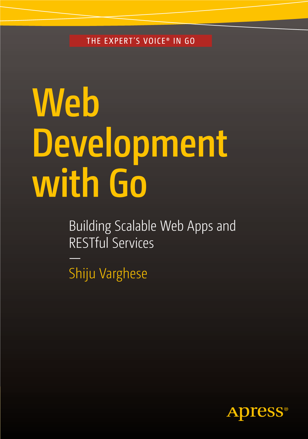 Web Development with Go Web Development with Go