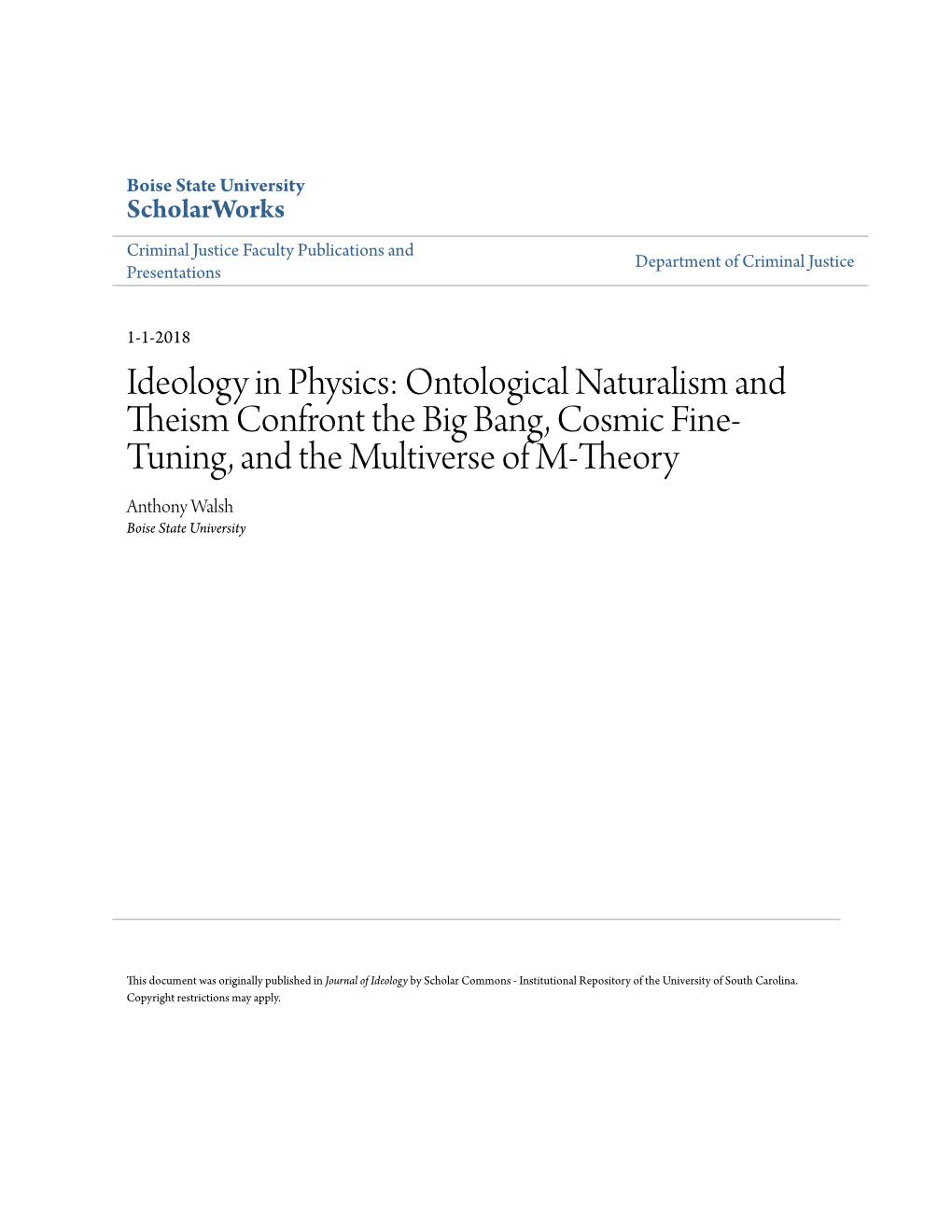 Ideology in Physics: Ontological Naturalism and Theism Confront the Big Bang, Cosmic Fine- Tuning, and the Multiverse of M-Theory Anthony Walsh Boise State University