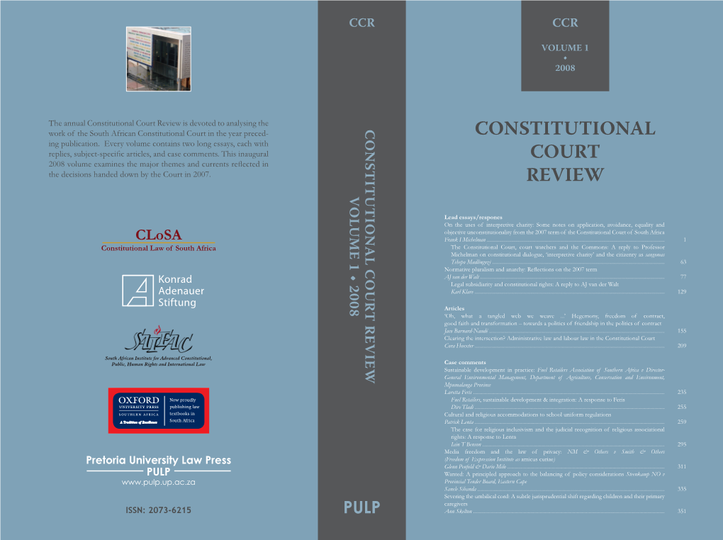 Constitutional Court Review Is Devoted to Analysing the REVIEW COURT CONSTITUTIONAL Work of the South African Constitutional Court in the Year Preced- Ing Publication