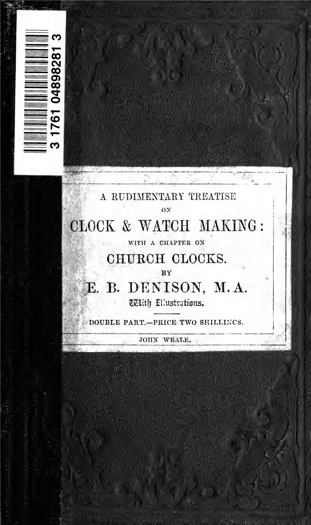 A Rudimentary Treatise on Clock and Watch Making