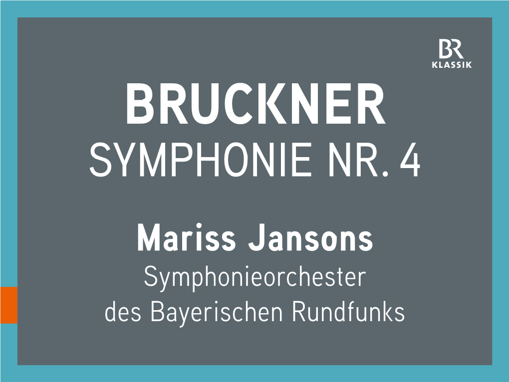 Mariss Jansons Symphonieorchester Des Bayerischen Rundfunks ANTON BRUCKNER 1824–1896 Symphonie Nr