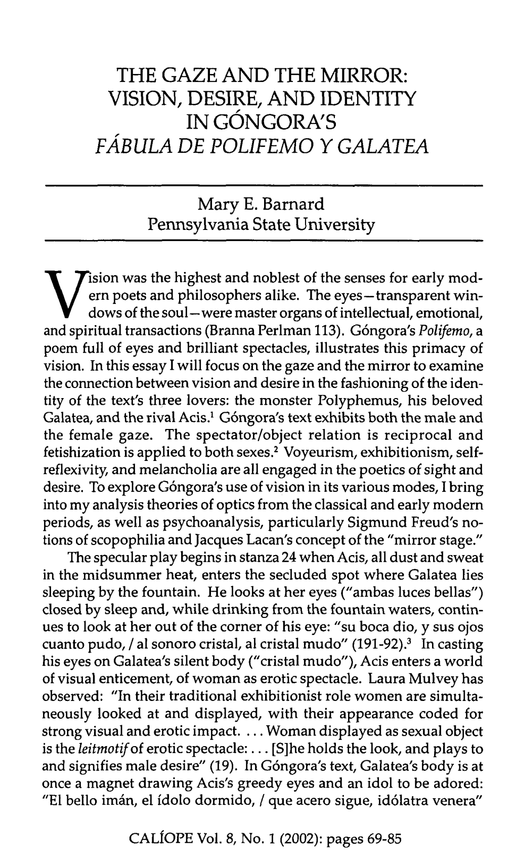 THE GAZE and the MIRROR: VISION, DESIRE, a N D IDENTITY in GONGORA's FABULA DE POLIFEMO Y GALATEA Mary E. Barnard Pennsylvania S