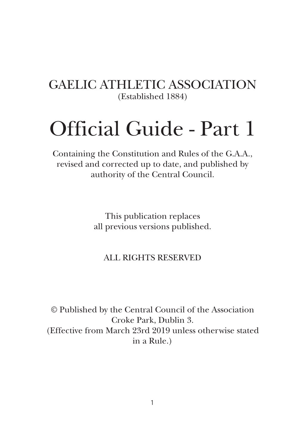 Official Guide - Part 1 Containing the Constitution and Rules of the G.A.A., Revised and Corrected up to Date, and Published by Authority of the Central Council