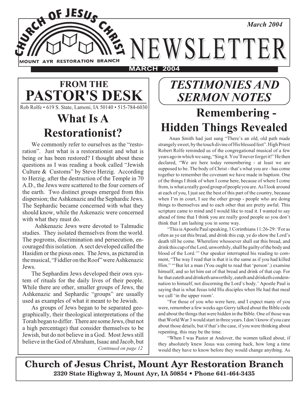 March 2004 NEWSLETTERNEWSLETTER MARCH 2004 from the TESTIMONIES and PASTOR's DESK SERMON NOTES Rob Rolfe • 619 S