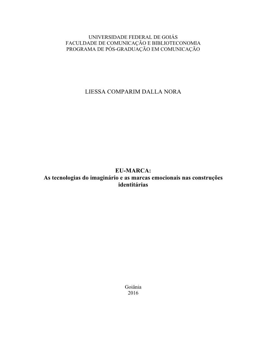 LIESSA COMPARIM DALLA NORA EU-MARCA: As Tecnologias