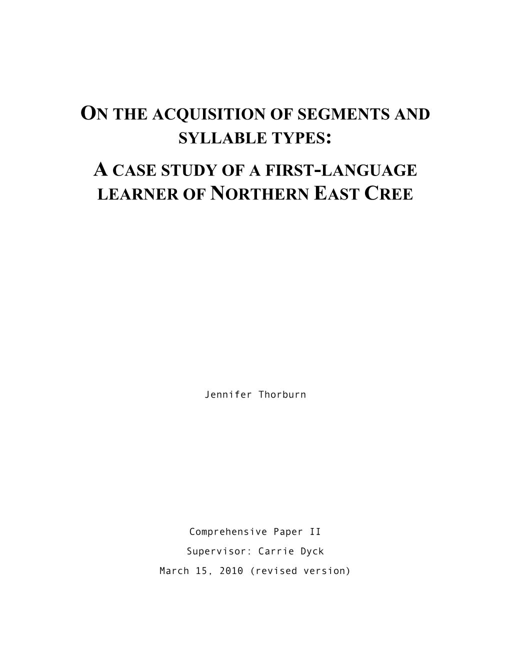 On the Acquisition of Segments and Syllable Types: a Case Study of a First-Language Learner of Northern East Cree