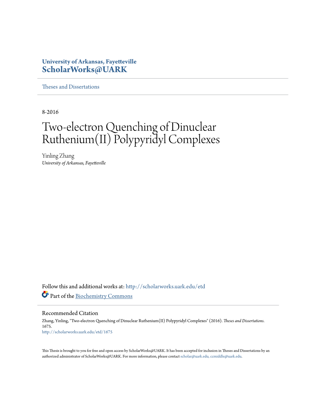 Two-Electron Quenching of Dinuclear Ruthenium(II) Polypyridyl Complexes Yinling Zhang University of Arkansas, Fayetteville