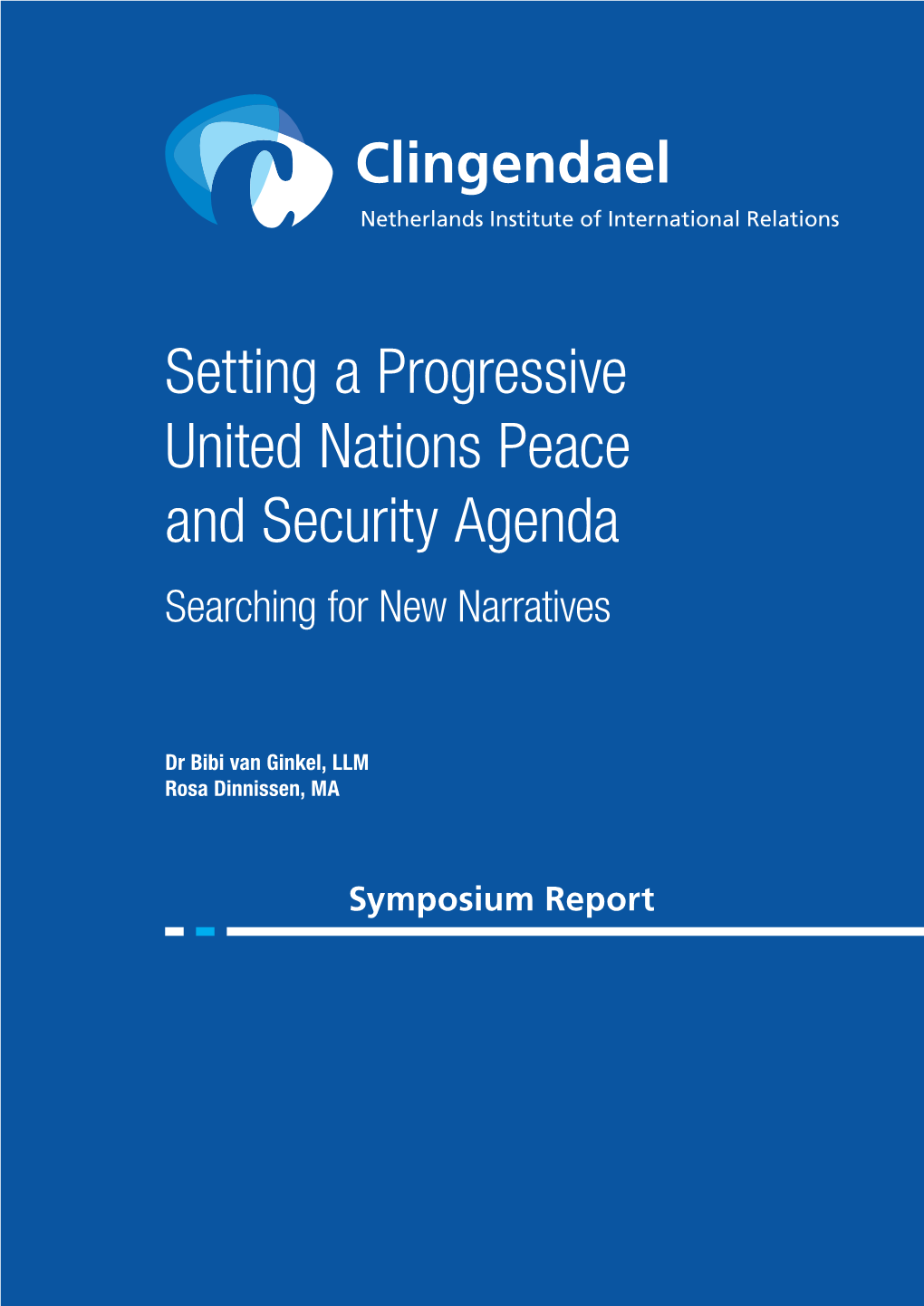 Setting a Progressive United Nations Peace and Security Agenda Searching for New Narratives