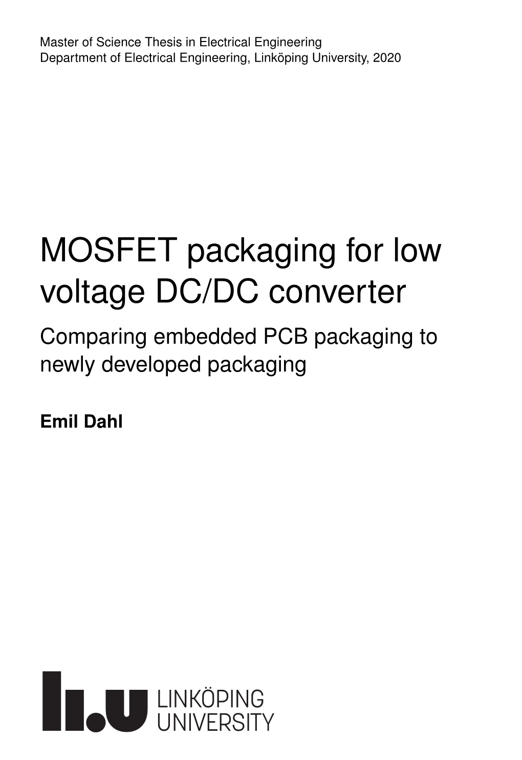 MOSFET Packaging for Low Voltage DC/DC Converter Comparing Embedded PCB Packaging to Newly Developed Packaging