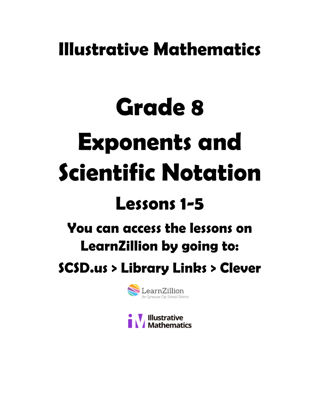 Grade 8 Exponents and Scientific Notation Lessons 1-5 You Can Access the Lessons on Learnzillion by Going To: SCSD.Us > Library Links > Clever