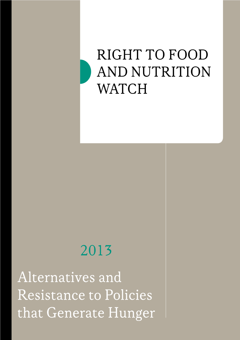 2013 Alternatives and Resistance to Policies That Generate Hunger IMPRESSUM