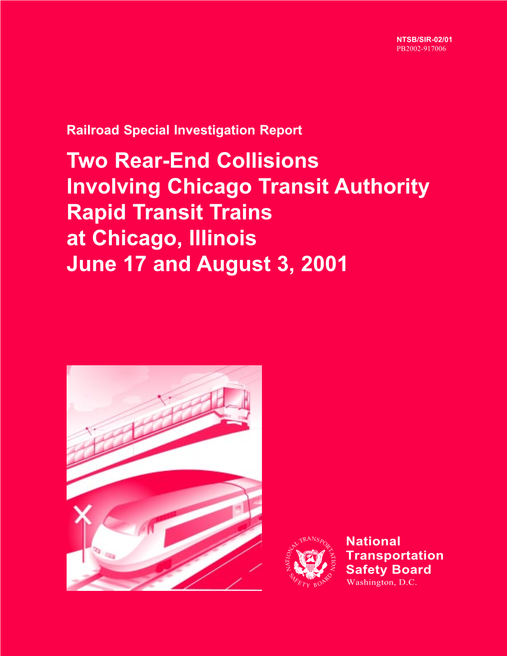 Two Rear-End Collisions Involving Chicago Transit Authority Rapid Transit Trains at Chicago, Illinois June 17 and August 3, 2001