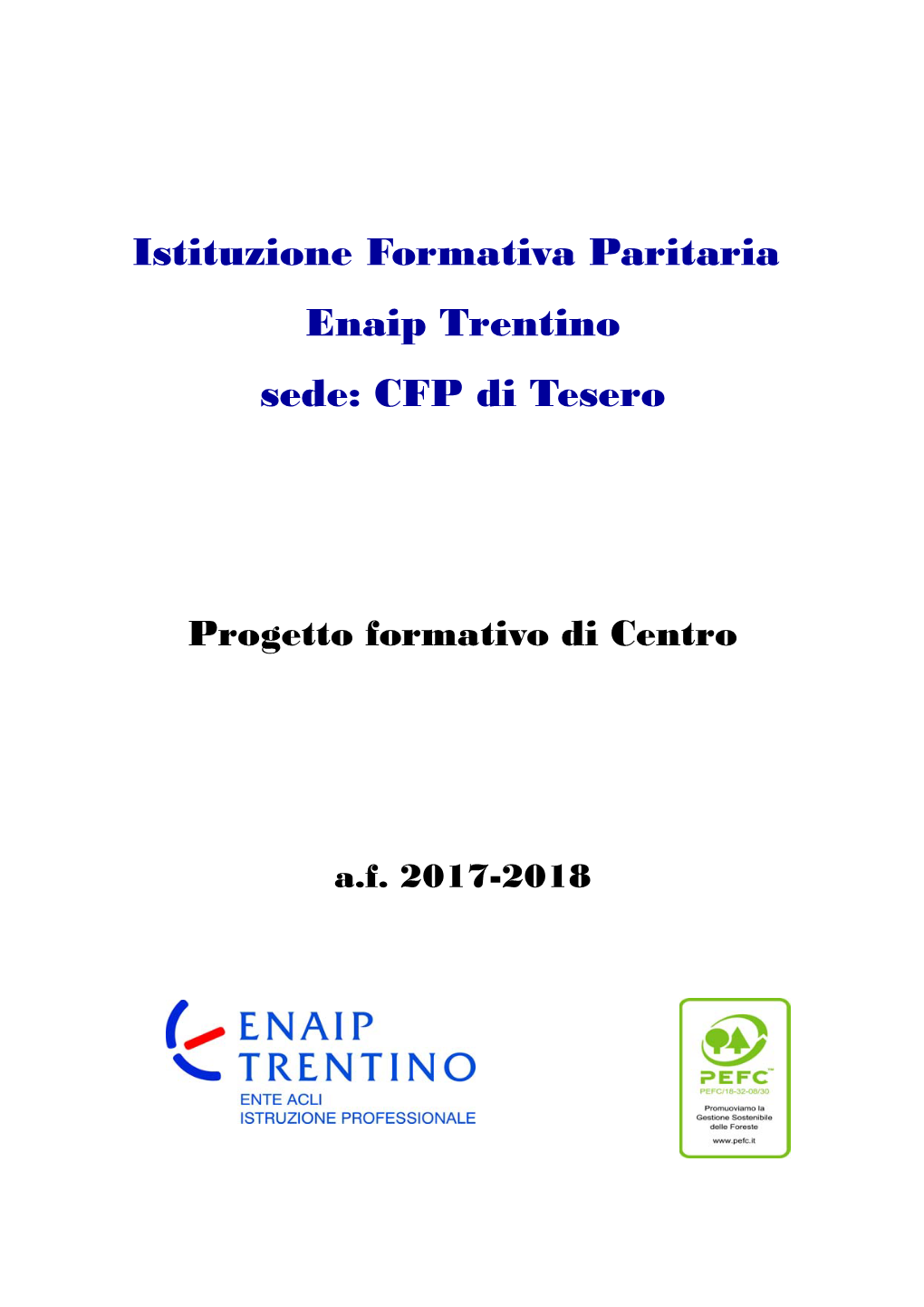 Istituzione Formativa Paritaria Enaip Trentino Sede: CFP Di Tesero