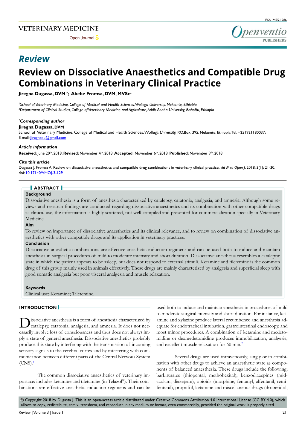 Review on Dissociative Anaesthetics and Compatible Drug Combinations in Veterinary Clinical Practice Jiregna Dugassa, DVM1*; Abebe Fromsa, DVM, Mvsc2