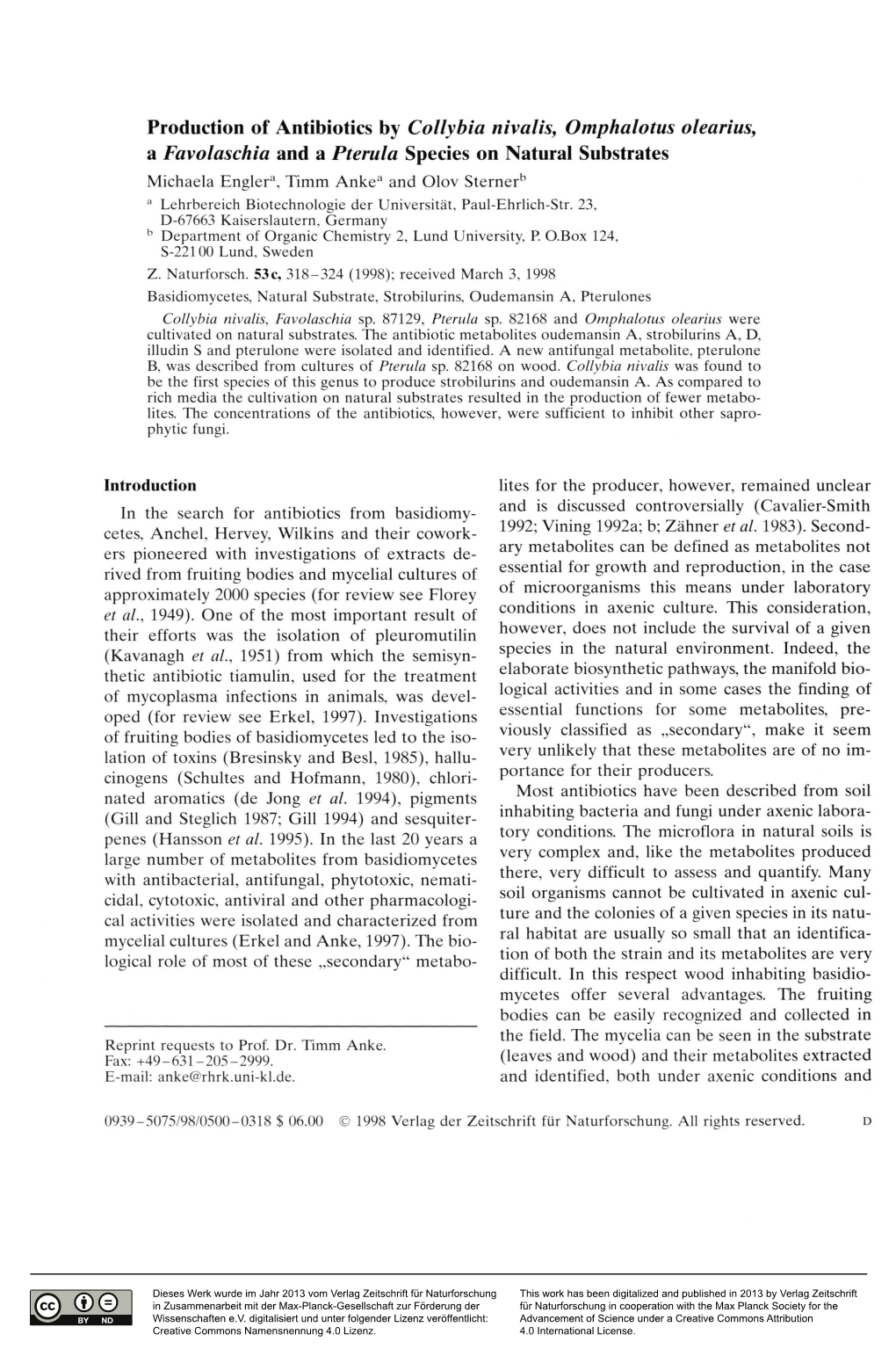 Production of Antibiotics by Collybia Nivalis, Omphalotus Olearius, a Favolaschia and a Pterula Species on Natural Substrates