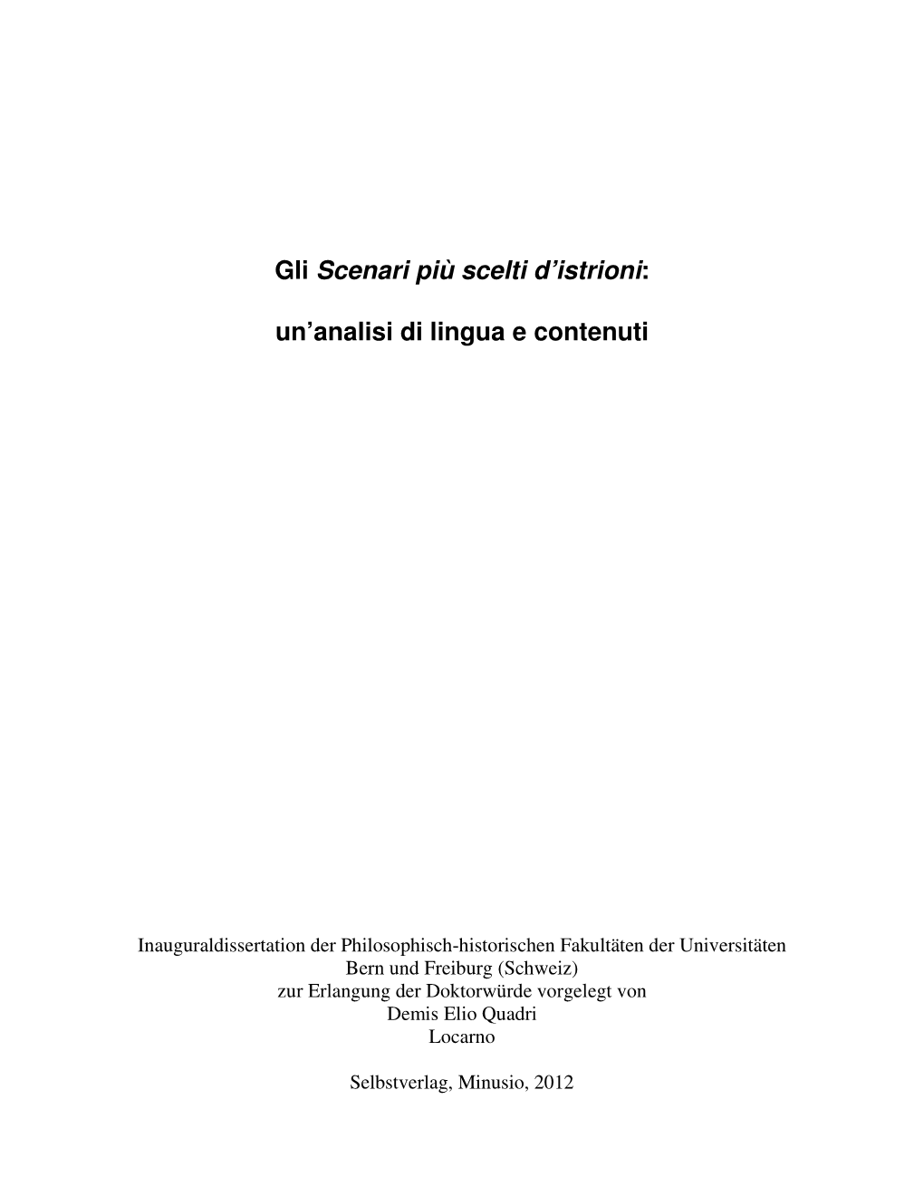 Gli Scenari Più Scelti D'istrioni: Un'analisi Di Lingua E Contenuti