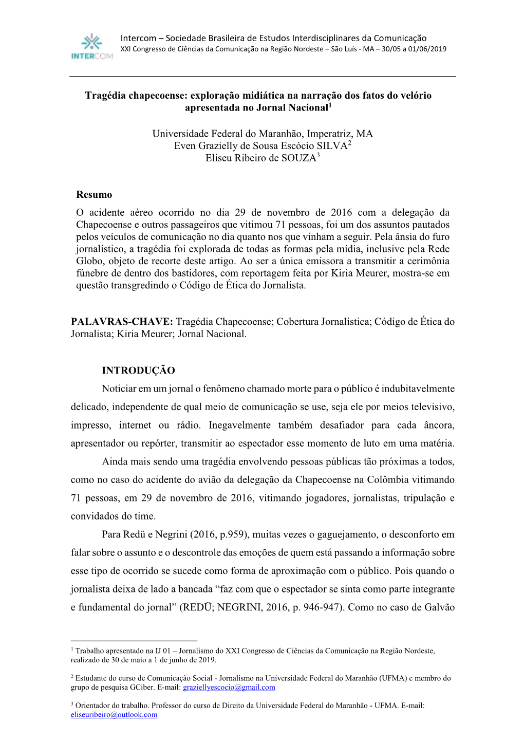 Trabalho Apresentado Na IJ 01 – Jornalismo Do XXI Congresso De Ciências Da Comunicação Na Região Nordeste, Realizado De 30 De Maio a 1 De Junho De 2019