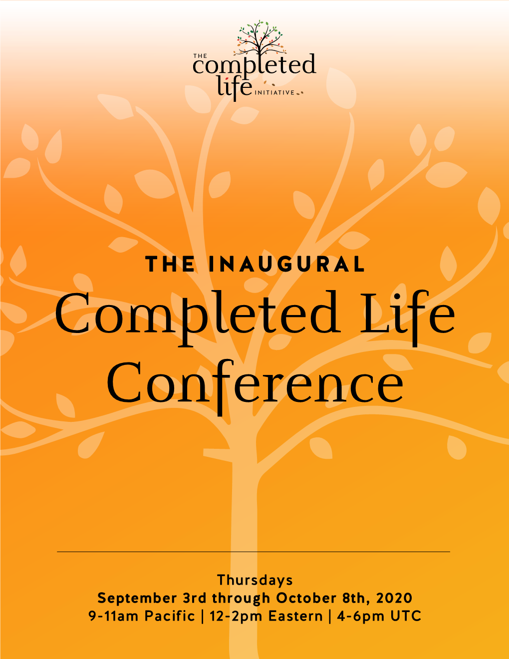THE INAUGURAL Completed Life Conference