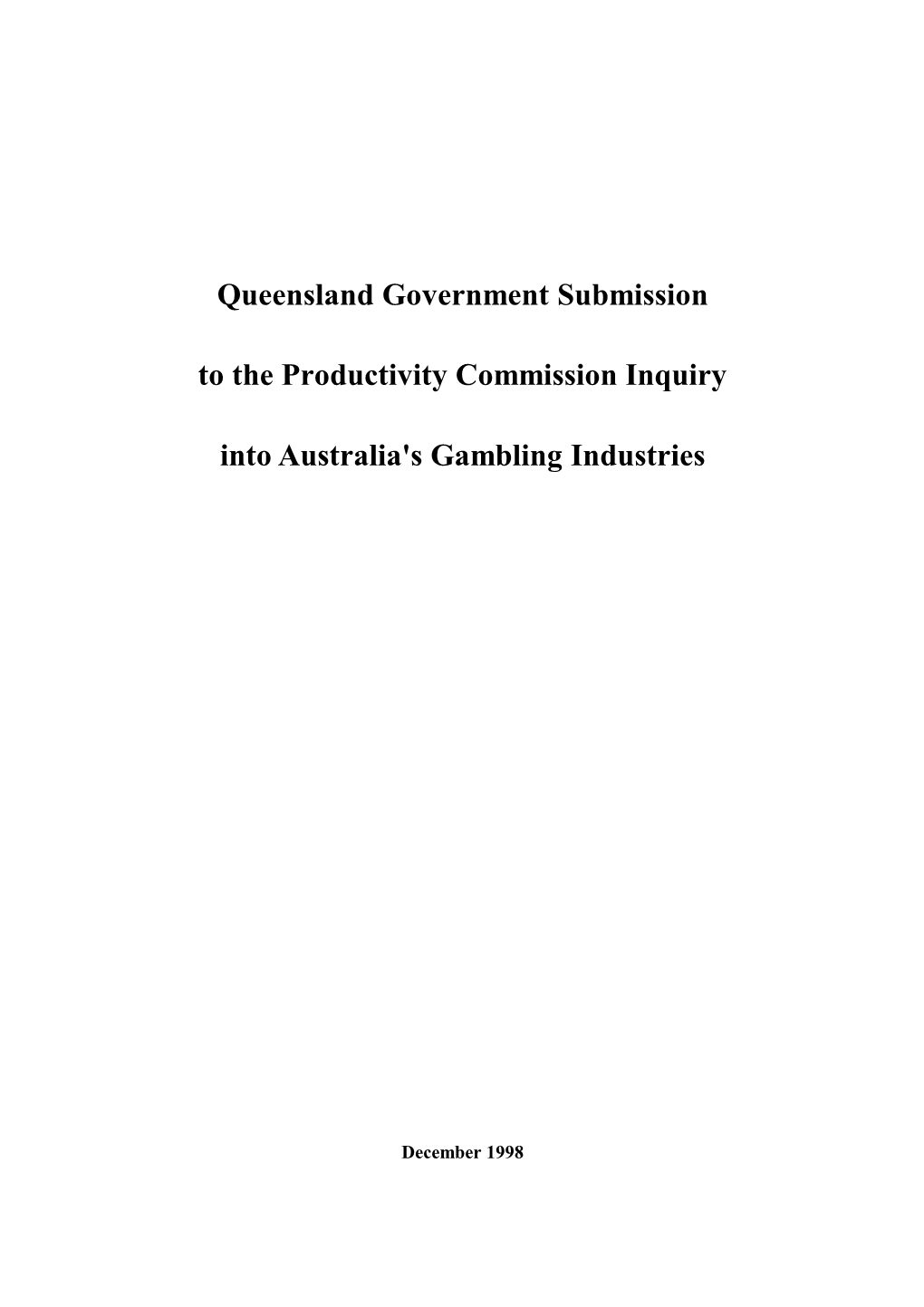 Queensland Government Submission to the Productivity Commission Inquiry Into Australia's Gambling Industries
