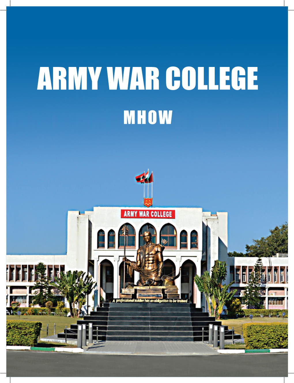 ARMY WAR COLLEGE MHOW Volume 43 Summer 2014 July 2014 Contents Commandant’S Note from the Editor’S Desk