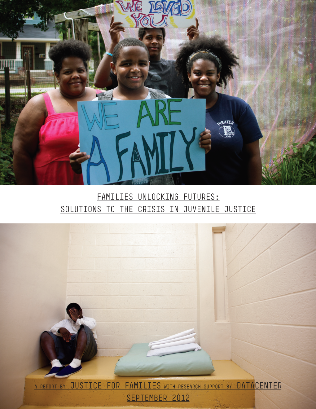 Families Unlocking Futures: Solutions to the Crisis in Juvenile Justice