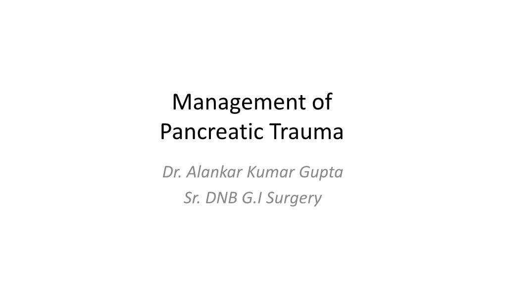 Management of Pancreatic Trauma Dr