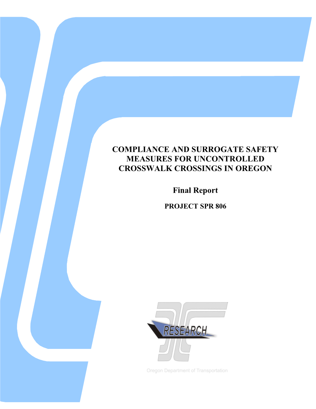 COMPLIANCE and SURROGATE SAFETY MEASURES for UNCONTROLLED CROSSWALK CROSSINGS in OREGON Draft Final Report