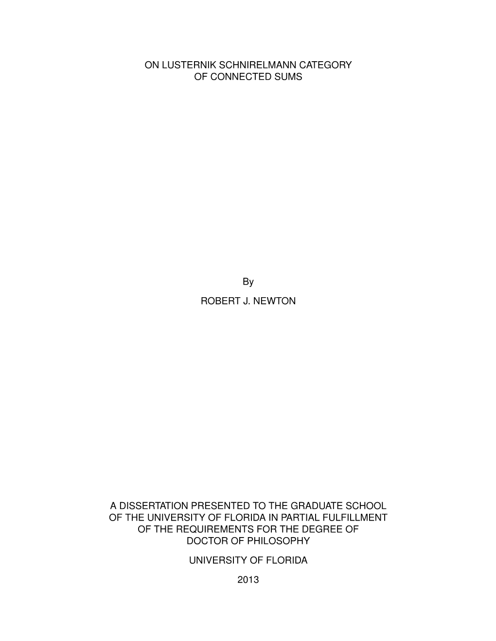 ON LUSTERNIK SCHNIRELMANN CATEGORY of CONNECTED SUMS by ROBERT J. NEWTON a DISSERTATION PRESENTED to the GRADUATE SCHOOL OF