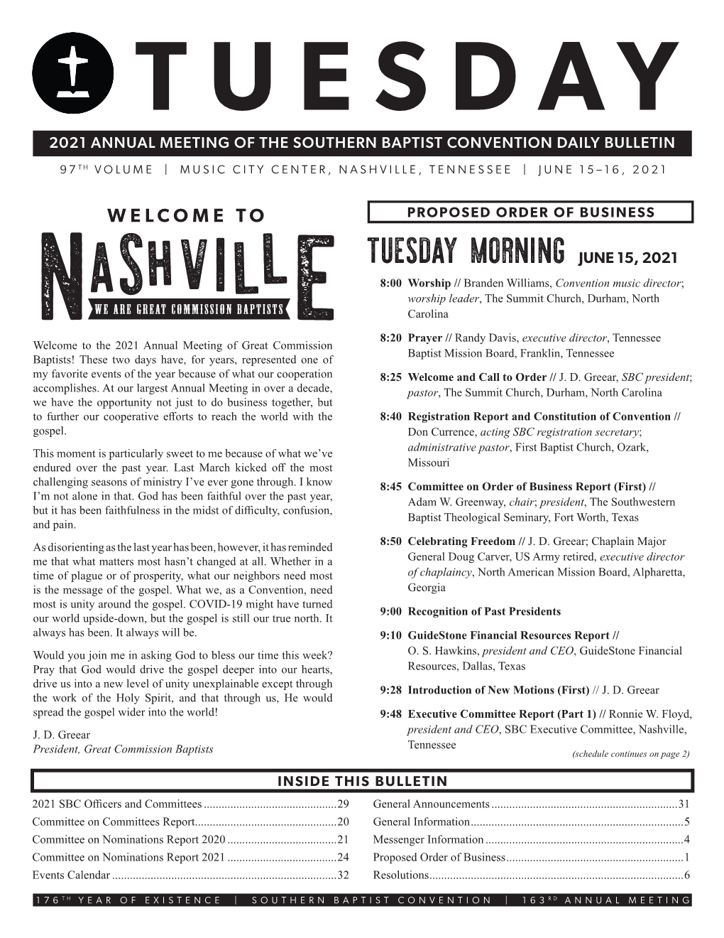 TUESDAY MORNING JUNE 15, 2021 8:00 Worship // Branden Williams, Convention Music Director; Worship Leader, the Summit Church, Durham, North Carolina