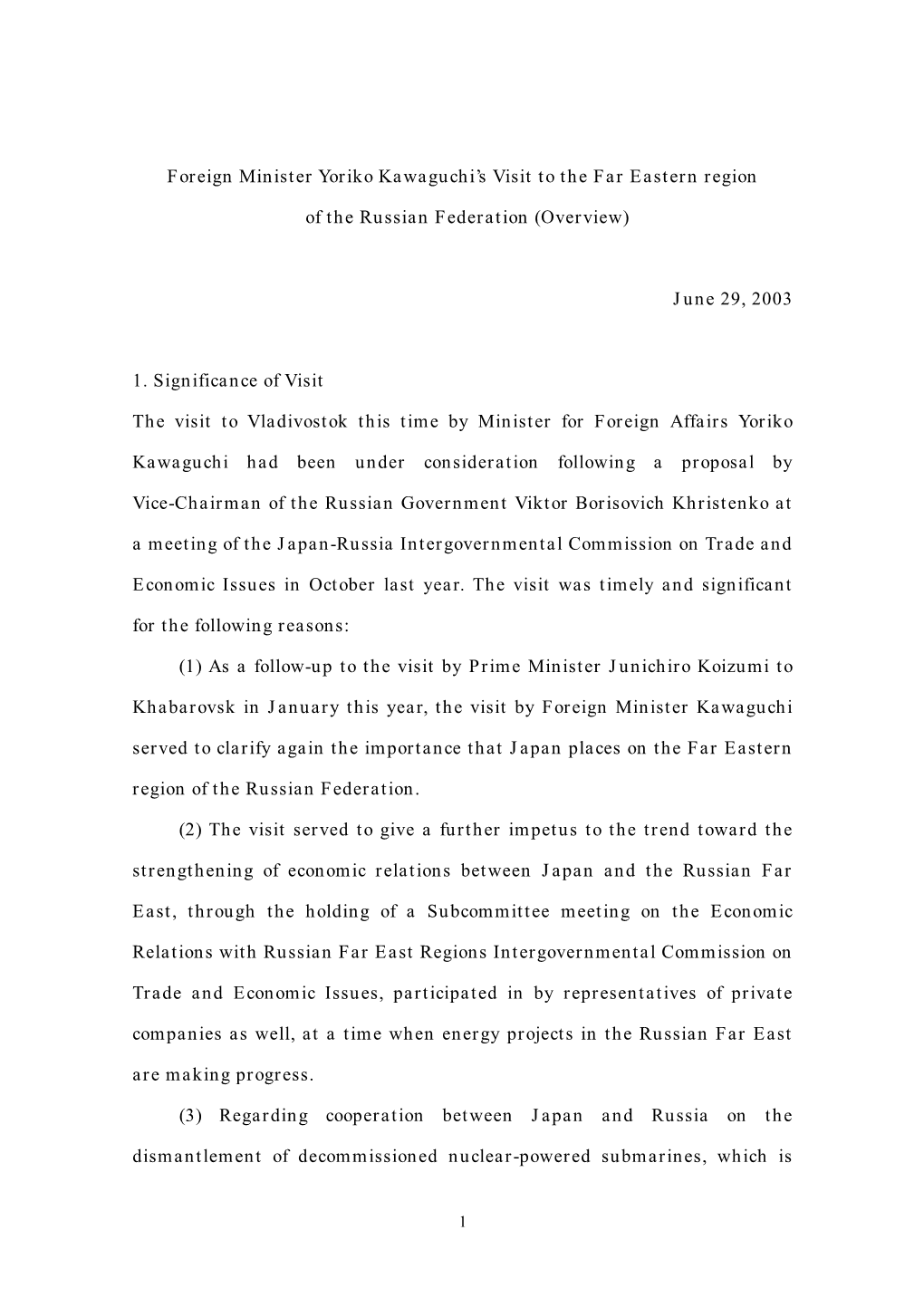 Foreign Minister Yoriko Kawaguchi's Visit to the Far Eastern Region of the Russian Federation (Overview) June 29, 2003 1. Sign