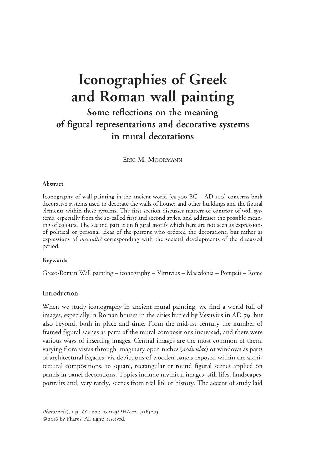 Iconographies of Greek and Roman Wall Painting Some Reflections on the Meaning of Figural Representations and Decorative Systems in Mural Decorations