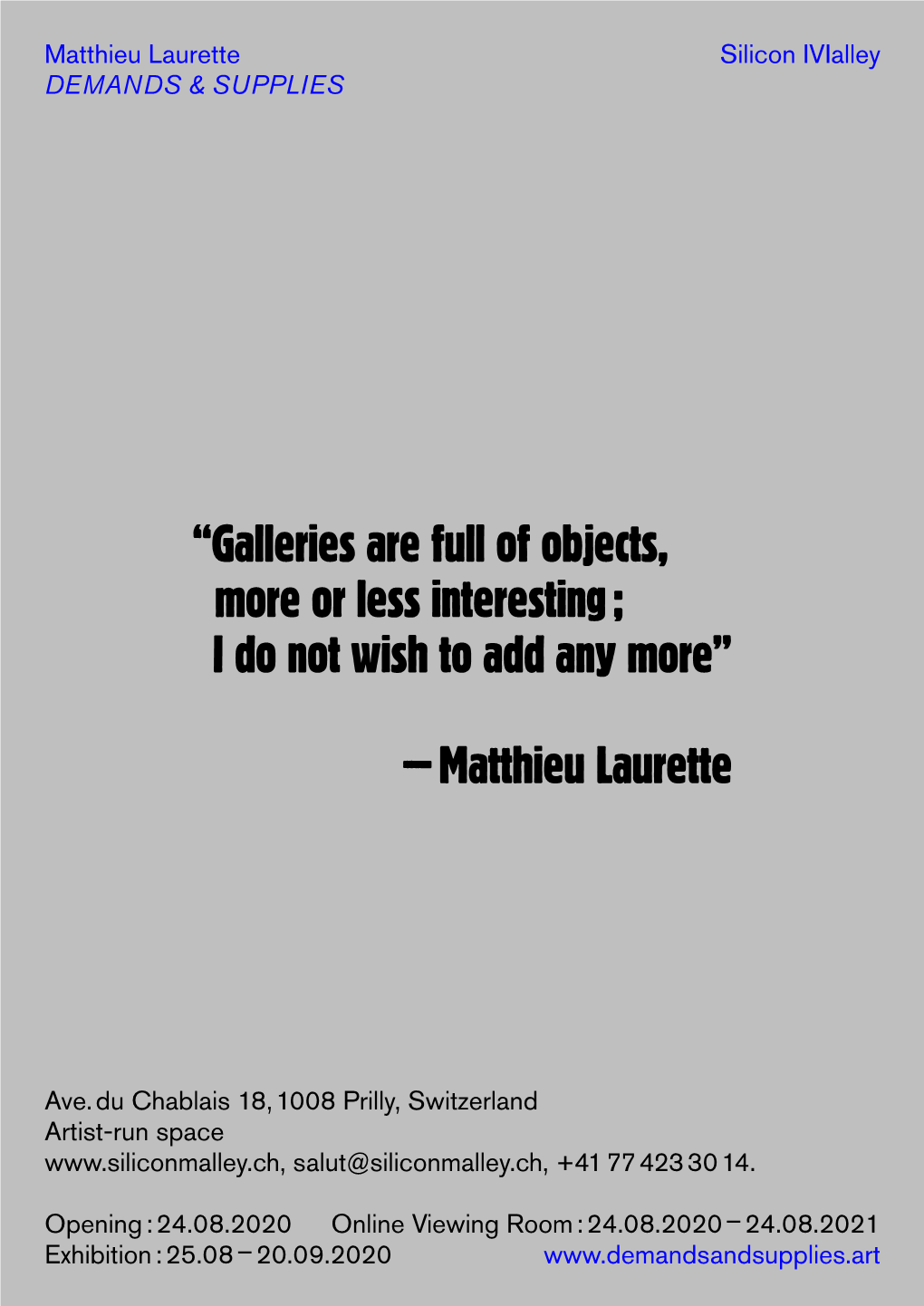 “Galleries Are Full of Objects, More Or Less Interesting ; I Do Not Wish to Add Any More”