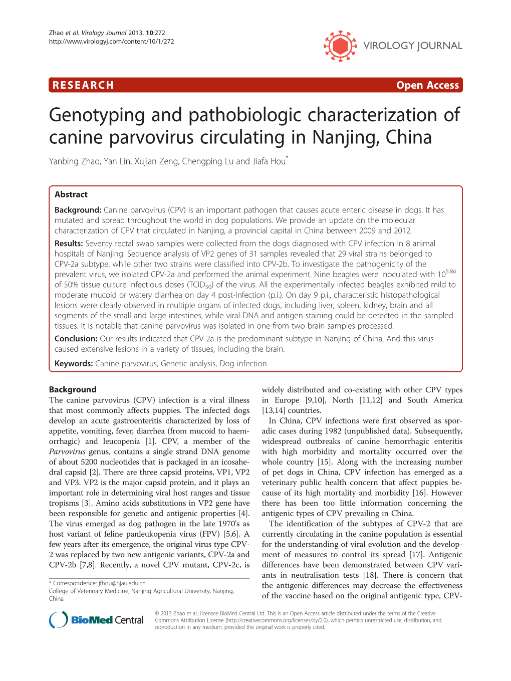 Genotyping and Pathobiologic Characterization of Canine Parvovirus Circulating in Nanjing, China Yanbing Zhao, Yan Lin, Xujian Zeng, Chengping Lu and Jiafa Hou*