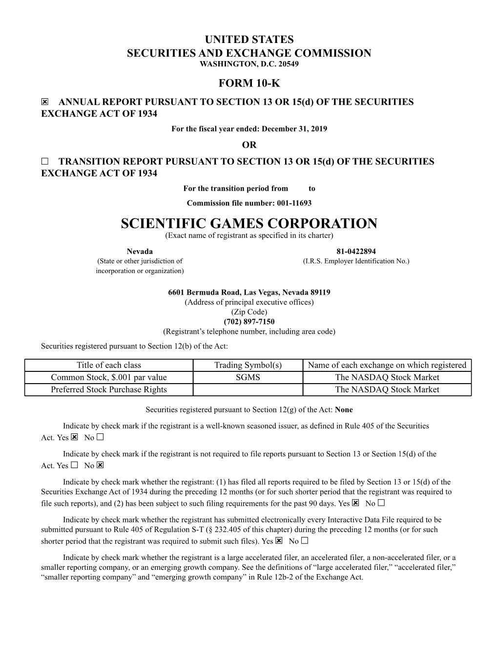 SCIENTIFIC GAMES CORPORATION (Exact Name of Registrant As Specified in Its Charter) Nevada 81-0422894 (State Or Other Jurisdiction of (I.R.S