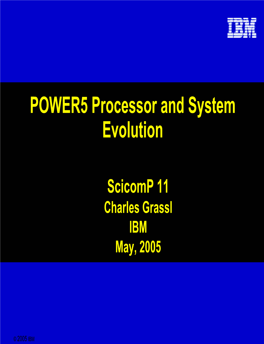 POWER5 Processor and System Evolution